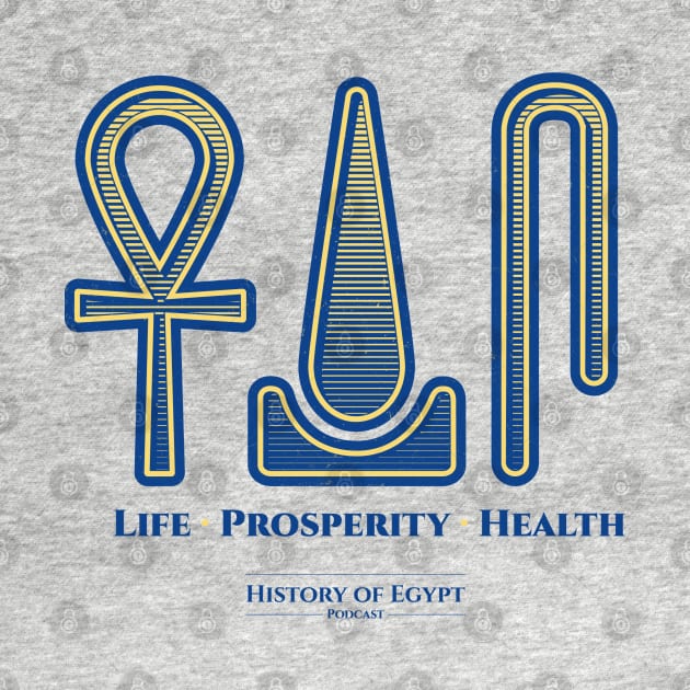 Ancient Egypt Ankh Life Prosperity Health by The History of Egypt Podcast